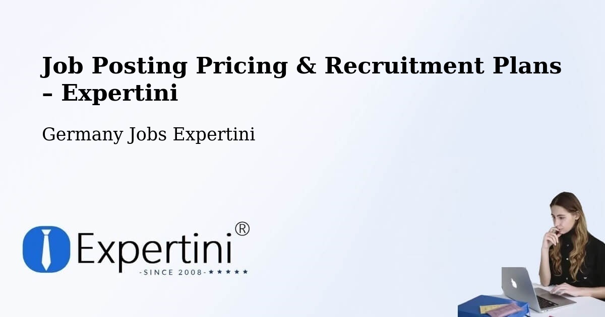 Job Posting Pricing & Recruitment Plans – Gräfenroda - Gräfenroda, Germany Jobs Expertini